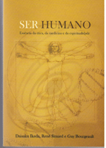 Ser Humano essência da ética, da medicina e da espiritualidade Daisaku Ikeda, René Simard e Guy Bourgeault    , livro de Tradução: José Willians Mendes