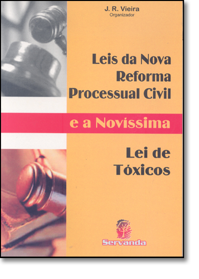 LEIS DA NOVA REFORMA PROCESSUAL CIVIL - E A NOVISSIMA LEI DE TOXICOS, livro de Elenara Vieira De Vieira