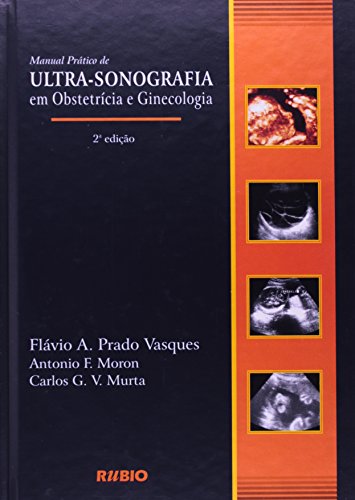 MANUAL PRATICO DE ULTRA-SONOGRAFIA EM OBSTETRICIA E GINECOLOGIA, livro de VASQUES