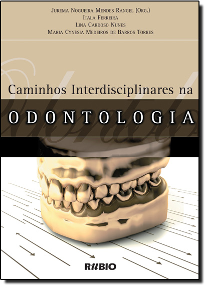 Caminhos Interdiciplinares na Odontologia, livro de Jurema Nogueira Mendes Rangel