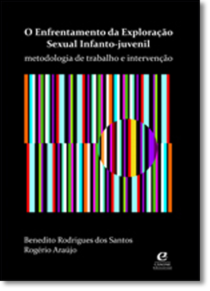 Enfrentamento da Exploração Sexual Infanto-Juvenil, O, livro de Benedito Rodrigues dos Santos