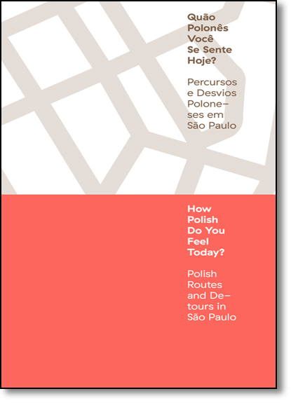 Quão Polonês Você se Sente Hoje?: Percursos e Desvios Poloneses em São Paulo - Bilíngue Português e Inglês, livro de Benjamin Seroussi