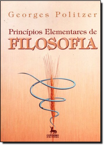 PRINCIPIOS ELEMENTARES DE FILOSOFIA - 3ª EDICAO - 3 ED., livro de POLITZER, GEORGES
