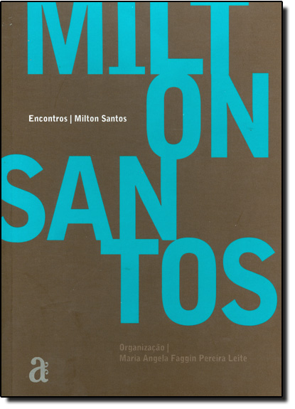 Milton Santos - Coleção Encontros, livro de Maria Angela Faggin Pereira Leite