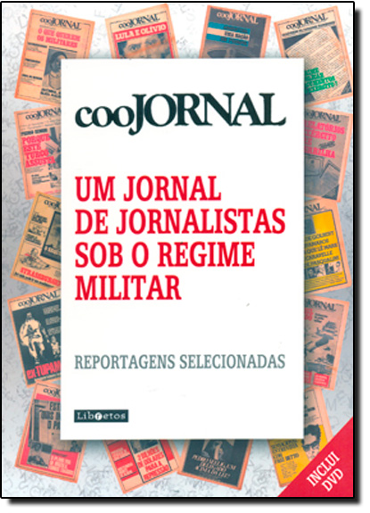 Coojornal: Um Jornal de Jornalistas Sobre Regime Militar, livro de Rafael Guimaraens