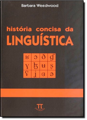 HISTORIA CONCISA DA LINGUISTICA, livro de WEEDWOOD, BARBARA