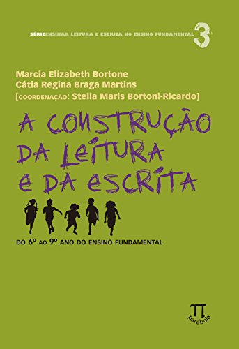 A construção da leitura e da escrita, livro de Marcia Elizabeth Bortone, Cátia Martins