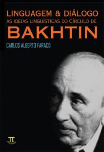 Linguagem & Diálogo - Ideias Linguísticas do Círculo de Bakhtin , livro de CARLOS ALBERTO FARACO