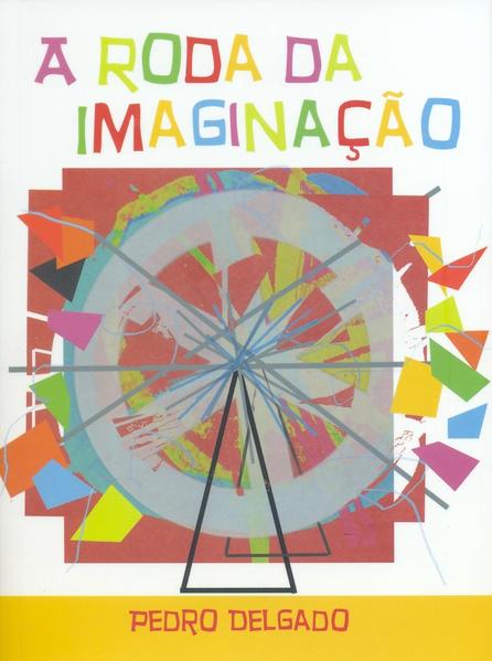 A roda da imaginação, livro de Pedro Delgado