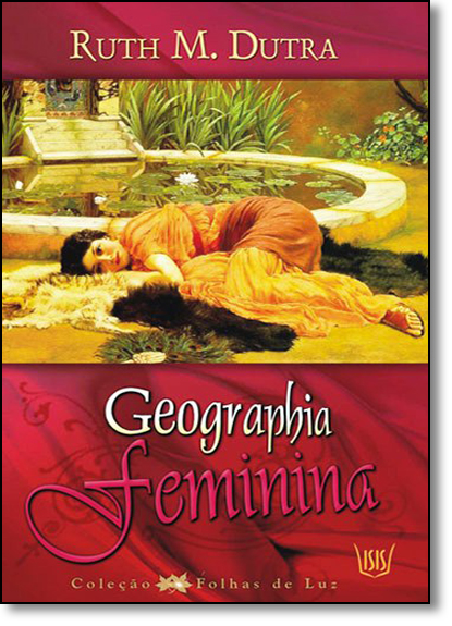 Geographia Feminina - Coleção Folhas de Luz - Edição Bilingue, livro de Ruth M. Dutra