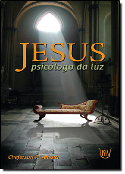 Jesus Psicologo da Luz, livro de Cheferson R. Amaro