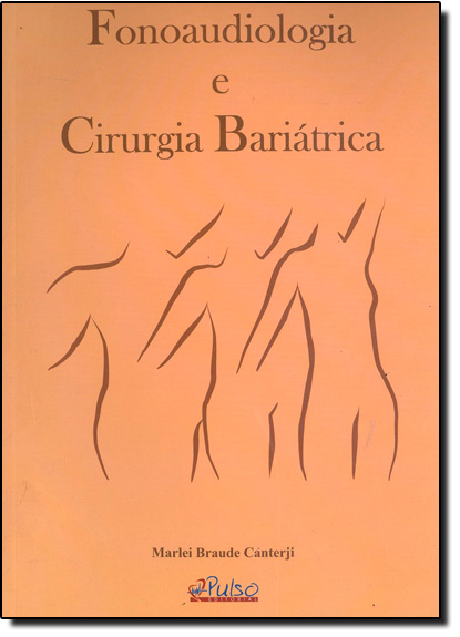 Fonoaudiologia e Cirurgia Bariátrica, livro de Mereli Braude Canterji
