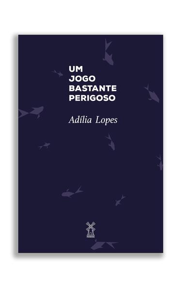 Um jogo bastante perigoso, livro de Adília Lopes