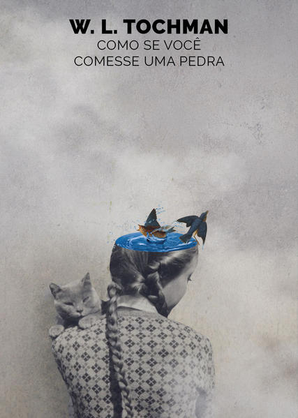 Como se você comesse uma pedra, livro de W. L. Tochman