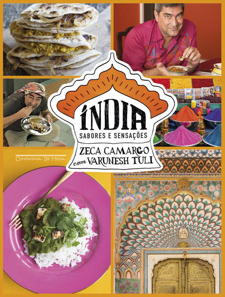 Índia: sabores e sensações, livro de Zeca Camargo, Varunesh Tuli