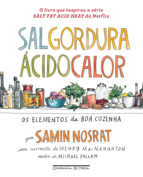 Sal, gordura, ácido, calor. Os elementos da boa cozinha, livro de Samin Nosrat