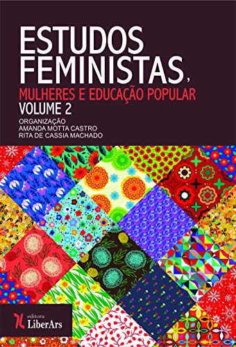 Estudos feministas, mulheres e educação popular - volume 2, livro de Amanda Motta Castro