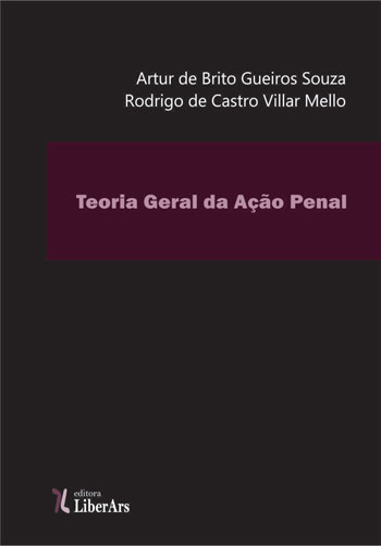 Teoria Geral da Ação Penal, livro de Artur de Brito Gueiros Souza, Rodrigo de Castro Villar Mello