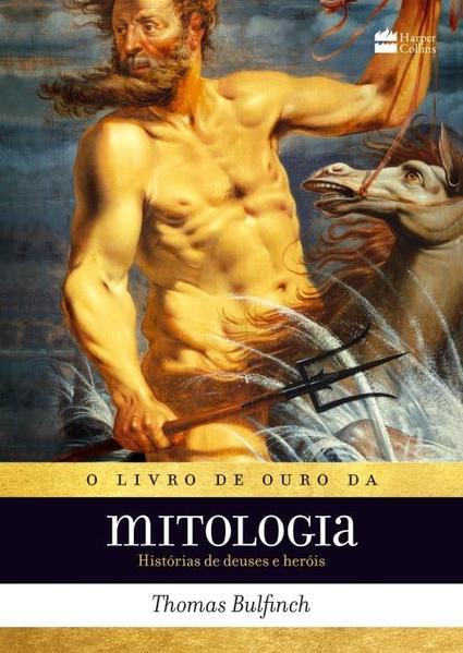 O livro de ouro da mitologia. Histórias de deuses e heróis, livro de Thomas Bulfinch