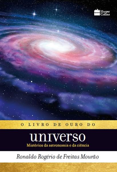O livro de ouro do universo, livro de Ronaldo Rogério de Freitas Mourão