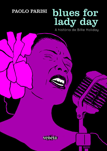 Blues for lady day: A História De Billie Holiday, livro de Paolo Parisi