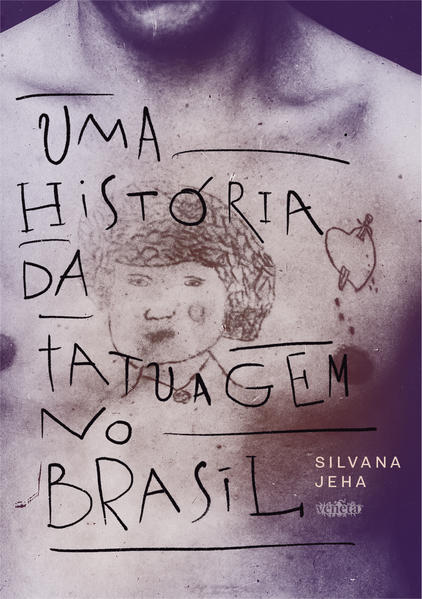 Uma história da tatuagem, livro de Silvana Jeha