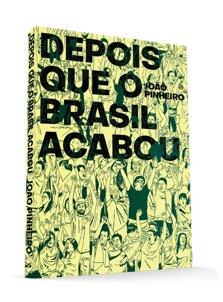 Depois que o Brasil Acabou, livro de João Pinheiro