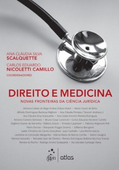 Direito e medicina - Novas fronteiras da ciência jurídica, livro de Carlos Eduardo Nicoletti Camillo, Ana Cláudia Silva Scalquette