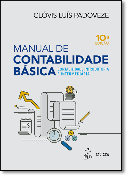 Manual de Contabilidade Básica: Contabilidade Introdutória e Intermediária, livro de Clóvis Luis Padoveze