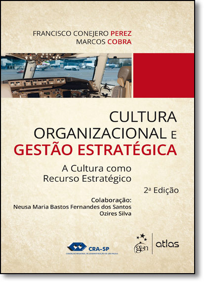 Cultura Organizacional e Gestão Estratégica: A Cultura Como Recurso Estratégico, livro de Francisco Conejero Perez
