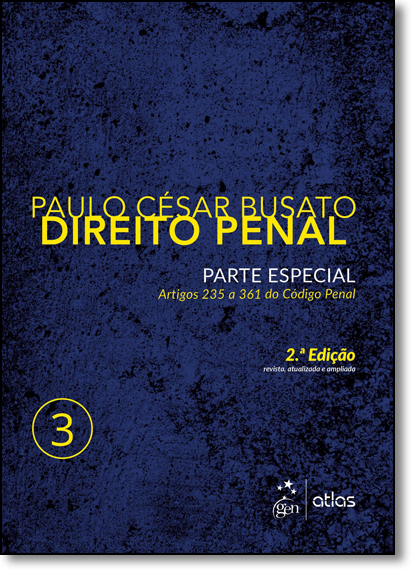 Direito Penal: Parte Especial - Artigos 235 a 361 do Código Penal - Vol. 3, livro de Paulo César Busato