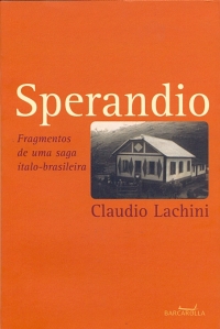 Sperandio – Fragmentos de uma saga ítalo-brasileira, livro de Claudio Lachini
