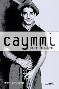 Caymmi sem folclore, livro de André Domingues
