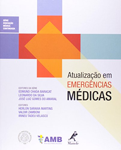 Atualização em Emergências Médicas , livro de Martins, Herlon Saraiva / Zamboni, Valdir / Velasco, Irineu Tadeu / Baracat, Edmund Chada / Silva, Leonardo da / Amaral, José Luiz Gomes do 