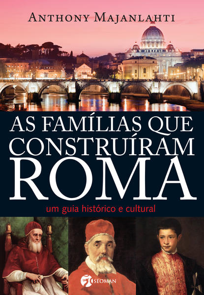 Famílias que Construíram Roma, As, livro de Anthony Majanlahti