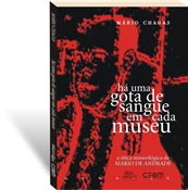 Há uma gota de sangue em cada museu: a ótica museológica de Mário de Andrade, livro de Mário Chagas