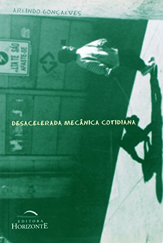 Desacelerada Mecânica Cotidiana, livro de Arlindo Goncalves