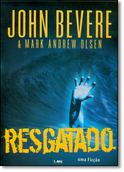 Resgatado: Uma Ficção, livro de John Bevere