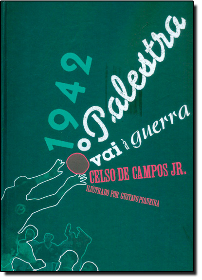 1942: O Palestra Vai Á Guerra, livro de Celso de Campos Junior