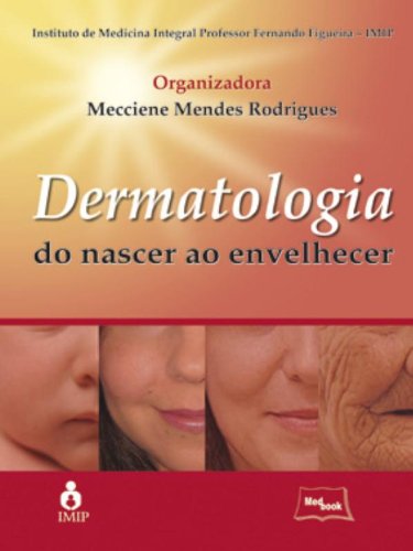 Dermatologia: do Nascer ao Envelhecer, livro de Mecciene Mendes Rodrigues
