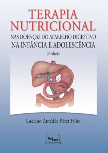 TERAPIA NUTRICIONAL DAS DOENÇAS DO APARELHO DIGESTIVO                              NA INFÂNCIA E ADO, livro de PERET
