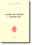 A Reforma Fiscal Portuguesa e a Tributação Local, livro de Manuel Carlos Lopes Porto