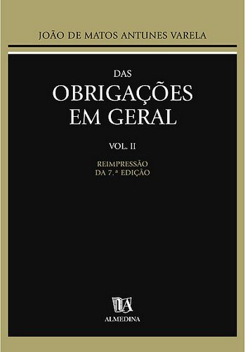 Das Obrigações em Geral - Vol. II, livro de João de Matos Antunes Varela