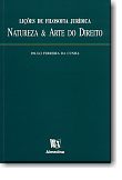 Lições de Filosofia Jurídica - Natureza & Arte do Direito, livro de Paulo Ferreira da Cunha