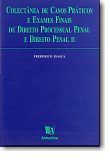 Colectânea de Casos Práticos e Exames Finais de Direito Processual Penal e Direito Penal II, livro de Frederico Isasca