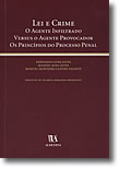 Lei e Crime - O Agente Infiltrado Versus o Agente Provocador - Os Princípios do Processo Penal, livro de Manuel Monteiro Guedes Valente
