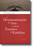 A Desumanização da Arte e outros Ensaios de Estética, livro de José Ortega y Gasset