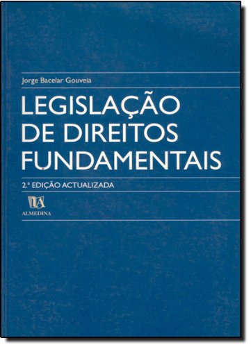 Legislação de Direitos Fundamentais, livro de Jorge Bacelar Gouveia