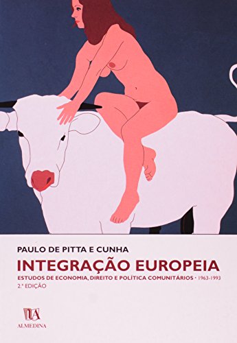 Integração Europeia - Estudos de Economia, Direito e Política Comunitários | 1936-1993, livro de Paulo de Pitta e Cunha
