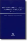 Perspectivas Metodológicas do Direito do Trabalho - Relatório, livro de Maria do Rosário Palma Ramalho